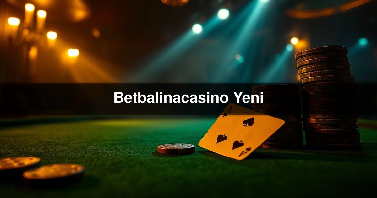 Betbalinacasino Yeni