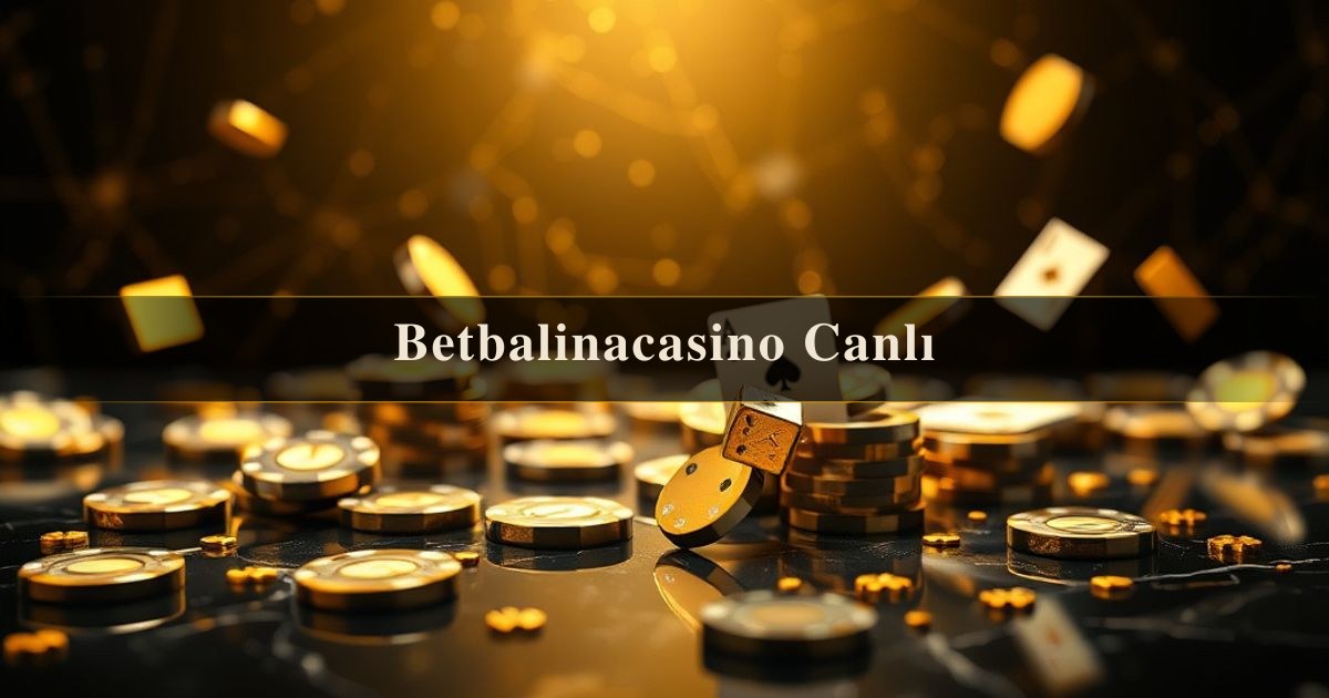 Betbalinacasino Canlı